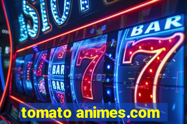 tomato animes.com